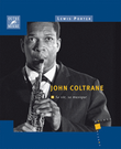 John Coltrane - Sa vie, sa musique