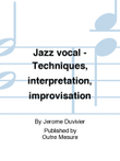 Jazz vocal - Techniques, interpretation, improvisation