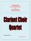 O Sole Mio - Clarinet Choir Quartet (E Flat Clarinet; 2 B Flat Clarinets and Bass Clarinet)