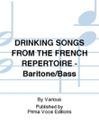 DRINKING SONGS FROM THE FRENCH REPERTOIRE - Baritone/Bass
