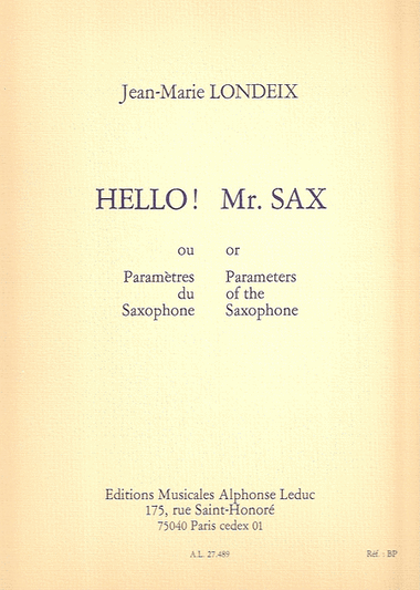 Jean-marie Londeix - Hello ! Mr. Sax, Ou Les Parametres Du Saxophone