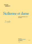 Sicilienne Et Danse (cycle 2) Pour Saxophone Alto Et Piano