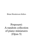 Potpourri: a random selection of piano miniatures