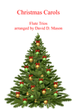 10 Christmas Carols for Flute Trio with piano accompaniment