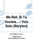 Ma Belle, Si Tu Voulais... - Voix Solo (Baryton)