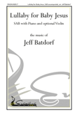 Lullaby of the Baby Jesus - SATB with Piano and optional Violin or C instrument