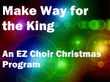 Make Way for the King (Full Cantata)