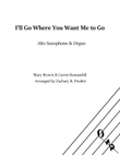 I'll Go Where You Want Me to Go