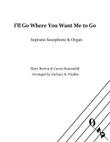 I'll Go Where You Want Me to Go