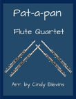Pat-a-pan, for Flute Quartet