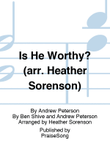 Is He Worthy? (arr. Heather Sorenson)