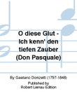 O diese Glut - Ich kenn’ den tiefen Zauber (Don Pasquale)