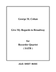 Give My Regards To Broadway for Recorder Quartet