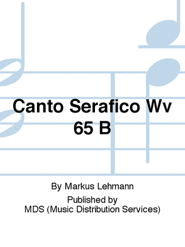 Canto serafico WV 65 B