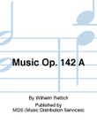 Music op. 142 A