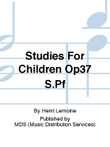 STUDIES FOR CHILDREN Op37 S.Pf