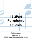 15 3PART POLYPHONIC STUDIES