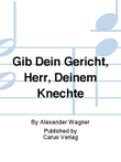 Gib Dein Gericht, Herr, Deinem Knechte
