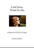Lord Jesus, Think On Me