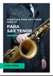 Miniatura para Sax Tenor Opus 27
