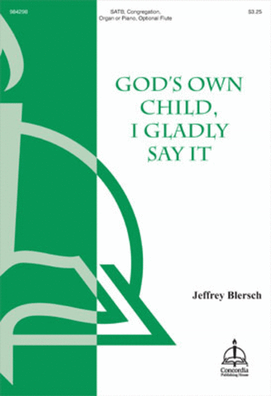 God's Own Child, I Gladly Say It (Blersch)