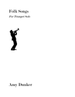 Folk Songs for Solo Trumpet