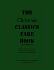 The Christmas Classics Fake Book (Bb Instruments) - Popular Christmas carols arranged in lead sheet