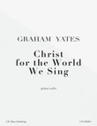 Christ For the World We Sing