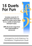 15 Trombone Duets or Euphonium Duets for Fun (popular classics) - various levels