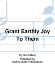 Grant Earthly Joy To Them