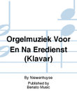 Orgelmuziek Voor En Na Eredienst