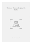 Grande Concerto pour la flûte