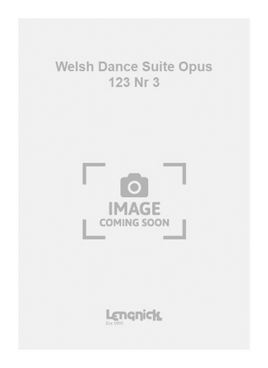 Welsh Dance Suite Opus 123 Nr 3