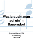 Was braucht man auf ein'm Bauerndorf