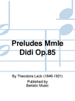 Preludes Mmle Didi Op.85