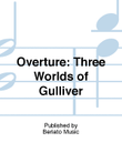 Overture: Three Worlds of Gulliver