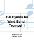 120 Hymns for Wind Band - Trumpet 1
