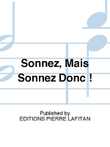 Sonnez, Mais Sonnez Donc !