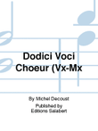 Dodici Voci Choeur (Vx-Mx