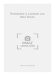 Romanzen 4. Lorsque Les Blés Dorés