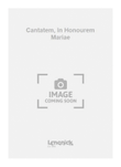 Cantatem, In Honourem Mariae