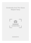 Cinderella And The Glass Slipper Easy