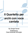 II Quartetto per archi con voce cantata
