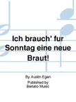 Ich brauch' für Sonntag eine neue Braut!