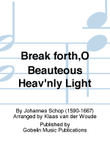 Break forth,O Beauteous Heav'nly Light