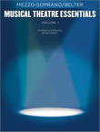 Musical Theatre Essentials: Mezzo-Soprano-Volume 1