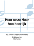 Heer onze Heer hoe heerlijk