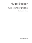 Six Transcriptions For Cello And Piano