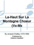 La-Haut Sur La Montagne Choeur (Vx-Mx