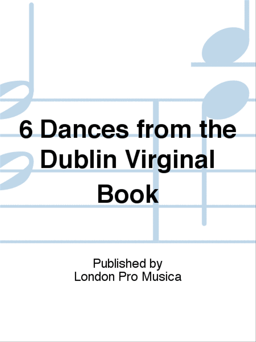 6 Dances from the Dublin Virginal Book Set of Parts scores gallery preview page 1